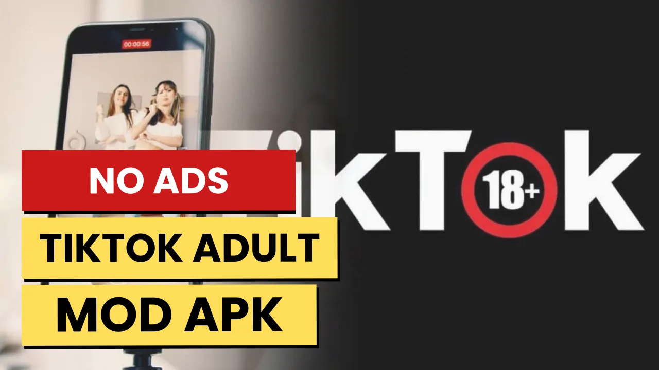TikTok 18+ Adult Version Apk (FAST Video Load/Free Account)