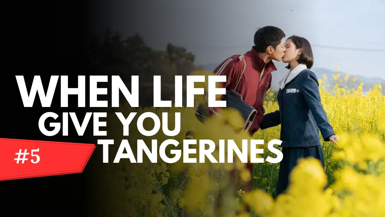 When Life Gives You Tangerines Explained Review In English