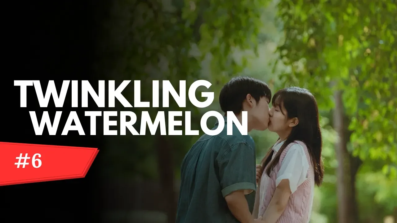 Twinkling Watermelon Explained Review Full In English