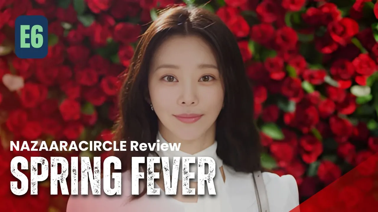 Spring Fever – K-drama Episode 6 Recap & Review