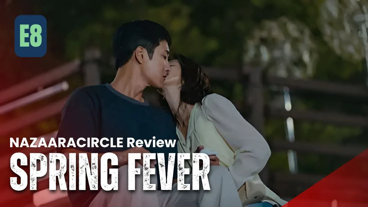 Spring Fever – K-drama Episode 8 Recap & Review
