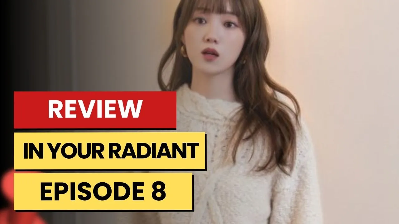 In Your Radiant Season – K-drama Episode 7 Recap & Review