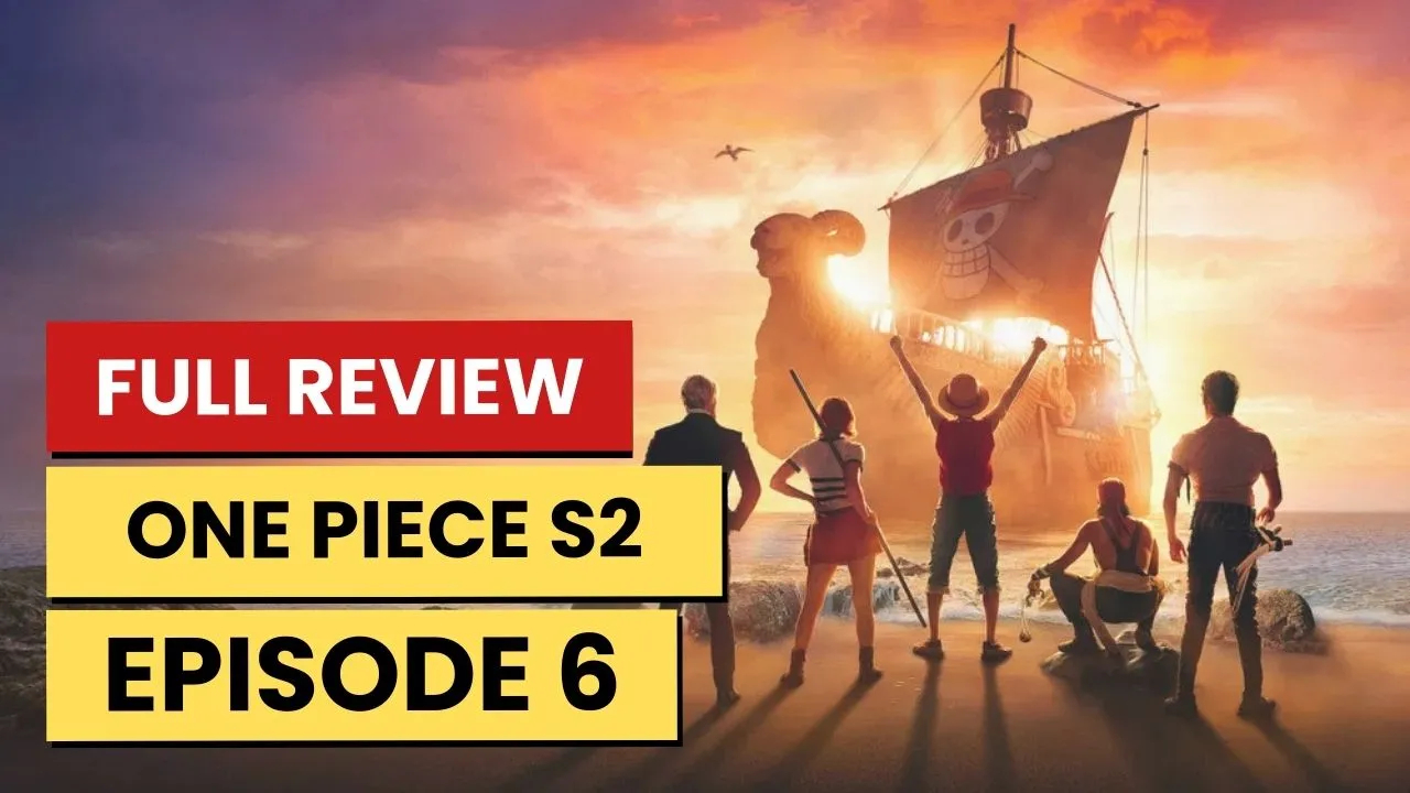 One Piece (Netflix) – Season 2 Episode 6 Recap & Review