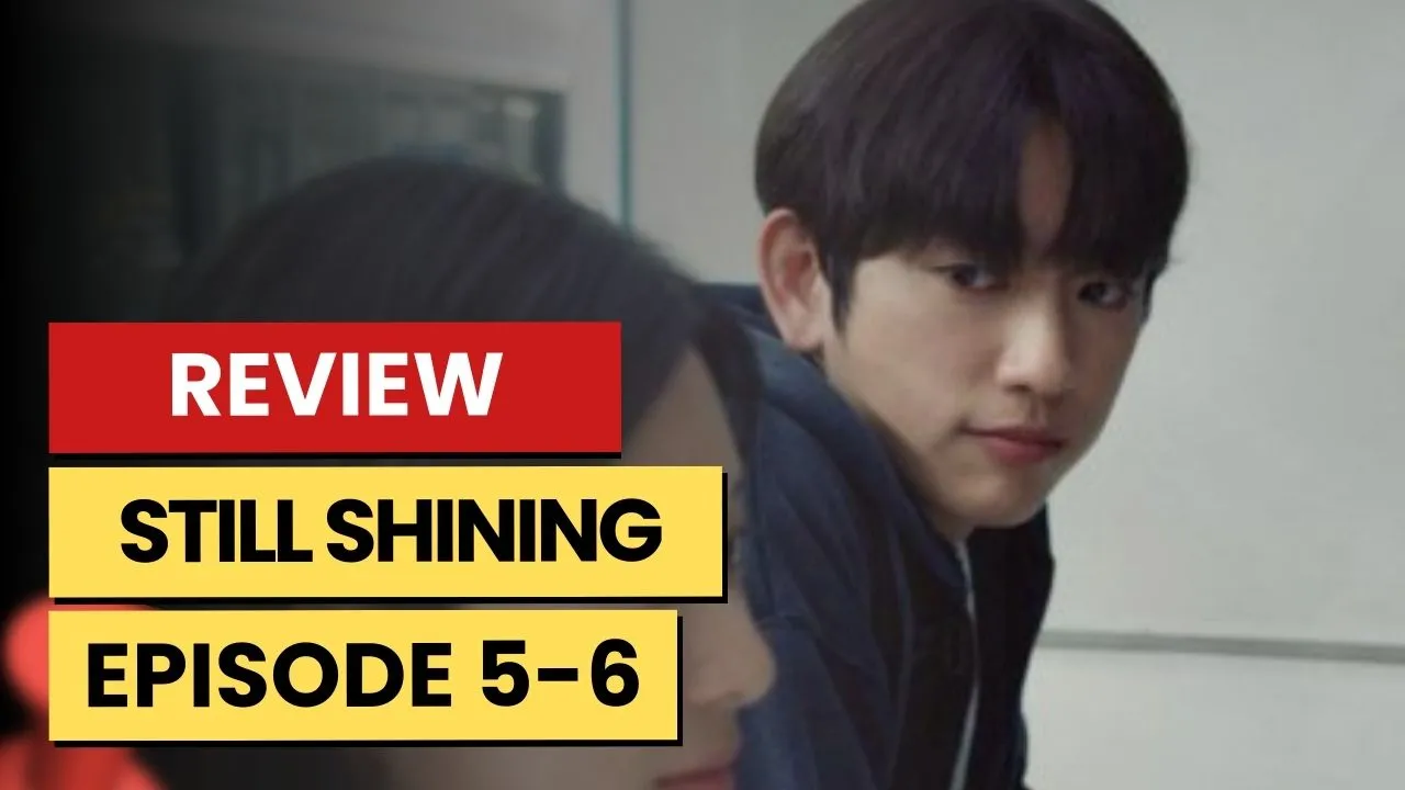 Still Shining Episodes 5-6 Preview: Release Date, Time & Where To Watch