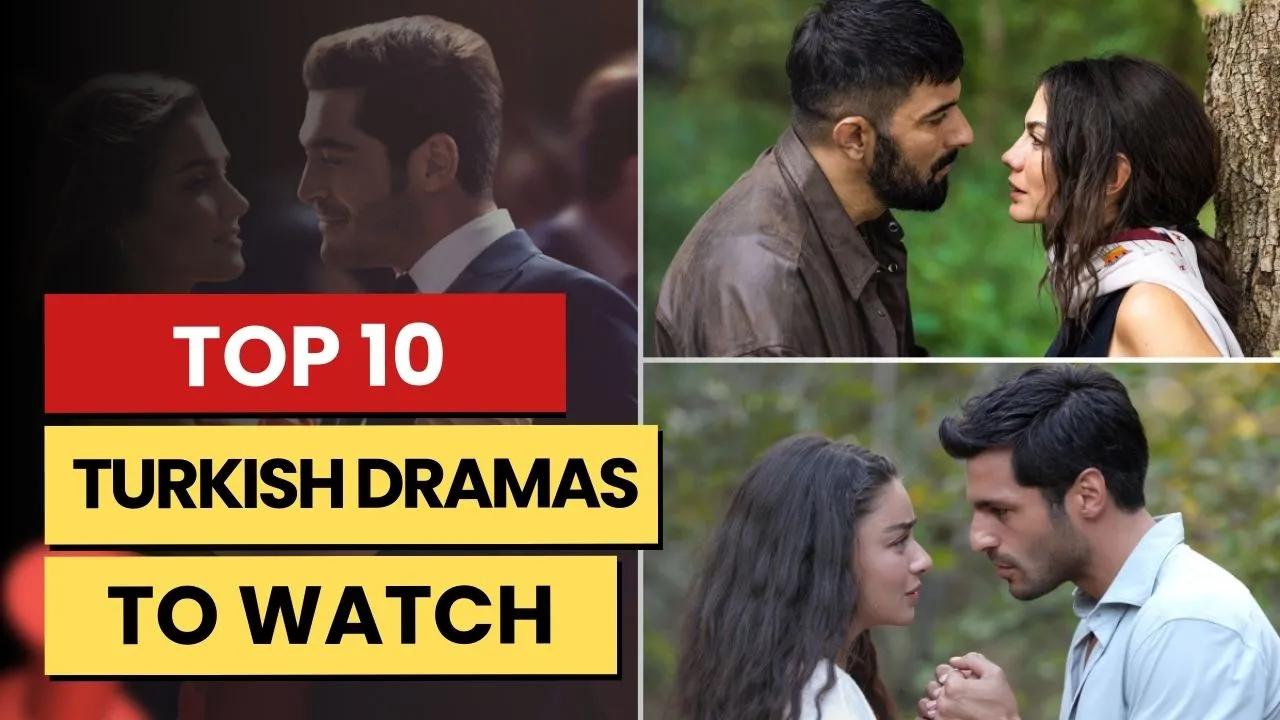 Top 10 Latest Turkish Dramas With English Subtitles
