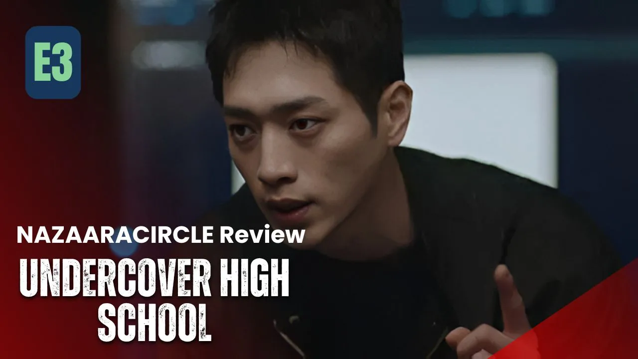 Undercover High School – K-drama Episode 3 Recap & Review