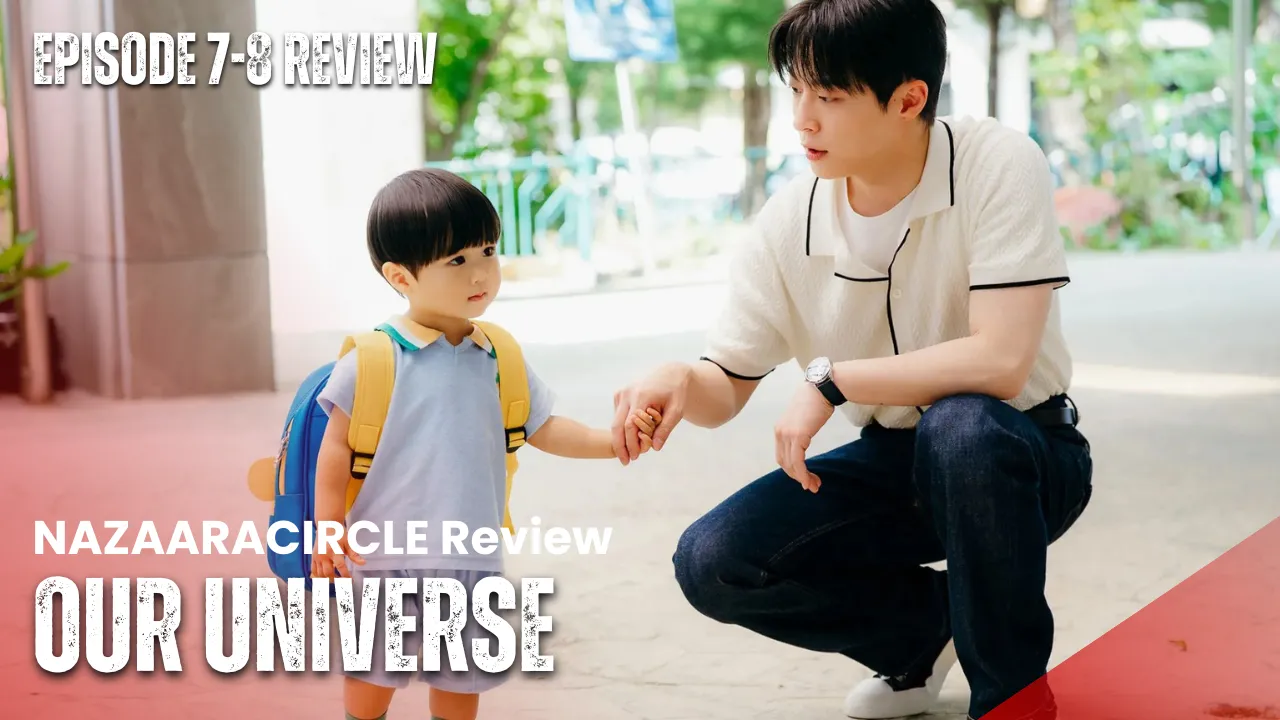 Our Universe – K-drama Episode 7 Recap & Review